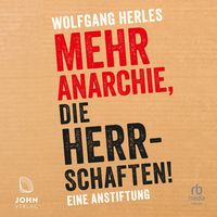 Produktbild: Mehr Anarchie, die Herrschaften!