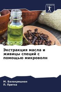 Produktbild: Jextrakciq masla i zhiwicy specij s pomosch'&uuml; mikrowoln