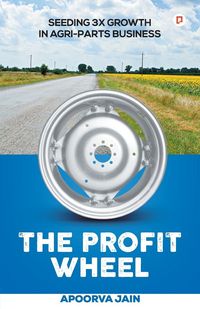 Produktbild: The Profit Wheel;Seeding 3x Growth in Agri-Parts Business