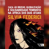 Produktbild: Ca&ccedil;a &agrave;s bruxas, globaliza&ccedil;&atilde;o e solidariedade feminista na &Aacute;frica dos dias atuais