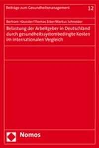 Bild vom Artikel Belastung der Arbeitgeber in Deutschland durch gesundheitssystembedingte Kosten im internationalen Vergleich vom Autor Bertram Häussler