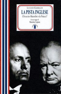 Produktbild: La pista inglese. Chi uccise Mussolini e la Petacci?