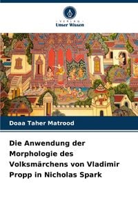 Produktbild: Die Anwendung der Morphologie des Volksm&auml;rchens von Vladimir Propp in Nicholas Spark