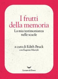 Produktbild: I frutti della memoria. La mia testimonianza nelle scuole