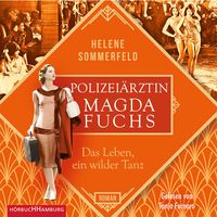 Bild vom Artikel Polizeiärztin Magda Fuchs – Das Leben, ein wilder Tanz (Polizeiärztin Magda Fuchs-Serie 3) vom Autor Helene Sommerfeld