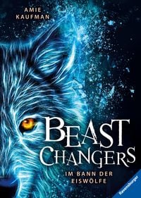 Produktbild: Beast Changers, Band 1 - Im Bann der Eisw&ouml;lfe