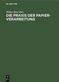 Produktbild: Die Praxis der Papier-Verarbeitung