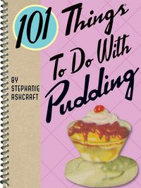 Produktbild: 101 Things To Do With Pudding