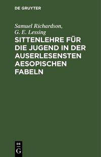 Produktbild: Sittenlehre f&uuml;r die Jugend in der auserlesensten Aesopischen Fabeln