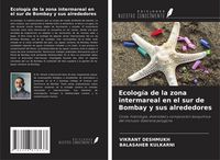 Produktbild: Ecolog&iacute;a de la zona intermareal en el sur de Bombay y sus alrededores