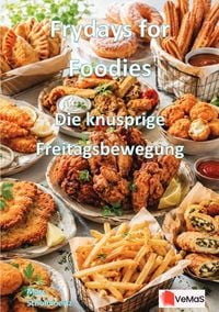 Produktbild: Frydays for Foodies - Die knusprige Freitagsbewegung