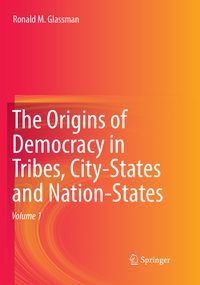 Produktbild: The Origins of Democracy in Tribes, City-States and Nation-States