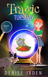 Produktbild: Tragic Tuesday (Tabitha Chase Days of the Week Mysteries, #7)