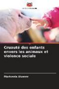 Produktbild: Cruaut&eacute; des enfants envers les animaux et violence sociale