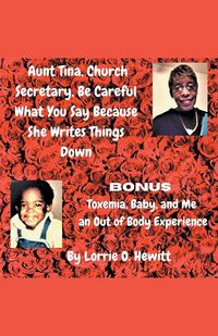 Produktbild: Aunt Tina, Church Secretary, Be Careful What You Say Because She Writes Things Down Bonus Toxemia, Baby, and Me an Out of Body Experience