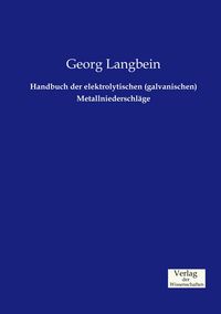 Produktbild: Handbuch der elektrolytischen (galvanischen) Metallniederschl&auml;ge