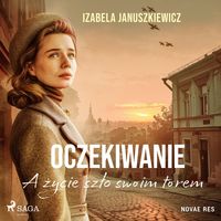Produktbild: Oczekiwanie. A życie szło swoim torem