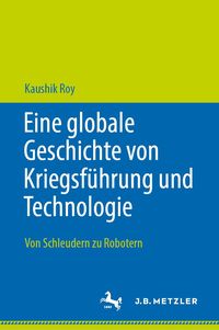 Produktbild: Eine globale Geschichte von Kriegsf&uuml;hrung und Technologie