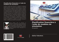 Produktbild: Planification financi&egrave;re &agrave; l'aide de mod&egrave;les de simulation