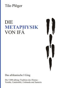 Bild vom Artikel Die Metaphysik von Ifá vom Autor Tilo Plöger