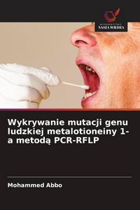 Produktbild: Wykrywanie mutacji genu ludzkiej metalotioneiny 1-a metod&iquest; PCR-RFLP