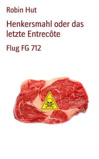 Produktbild: Henkersmahl oder das letzte Entrec&ocirc;te