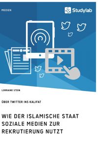 Produktbild: Wie der Islamische Staat soziale Medien zur Rekrutierung nutzt. &Uuml;ber Twitter ins Kalifat