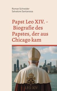 Produktbild: Papst Leo XIV. - Biografie des Papstes, der aus Chicago kam