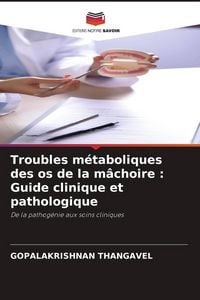 Produktbild: Troubles m&eacute;taboliques des os de la m&acirc;choire : Guide clinique et pathologique