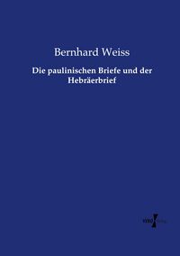 Produktbild: Die paulinischen Briefe und der Hebr&auml;erbrief