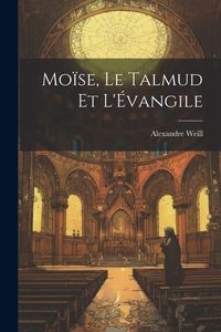 Produktbild: Mo&iuml;se, Le Talmud Et L'&Eacute;vangile
