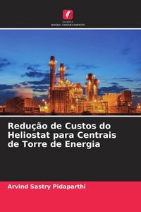 Produktbild: Redu&ccedil;&atilde;o de Custos do Heliostat para Centrais de Torre de Energia