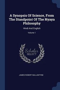 Produktbild: A Synopsis Of Science, From The Standpoint Of The Nyaya Philosophy