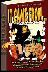 Produktbild: It Came From ...The Stories and Novels Behind Classic Horror, Fantasy and Science Fiction Films