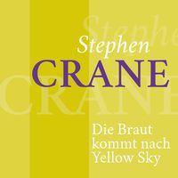 Produktbild: Stephen Crane &ndash; Die Braut kommt nach Yellow Sky