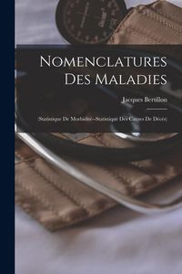 Produktbild: Nomenclatures Des Maladies: (Statistique De Morbidit&eacute;--Statistique Des Causes De D&eacute;c&egrave;s)