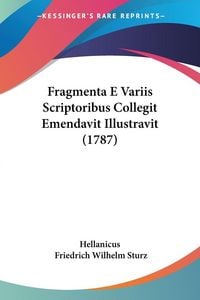 Produktbild: Fragmenta E Variis Scriptoribus Collegit Emendavit Illustravit (1787)