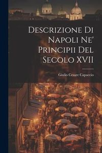 Produktbild: Descrizione di Napoli Ne' Principii del Secolo XVII