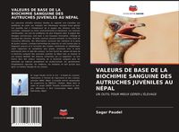 Produktbild: Valeurs De Base De La Biochimie Sanguine des Autruches Juv&eacute;niles Au N&eacute;pal