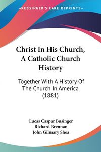 Produktbild: Christ In His Church, A Catholic Church History