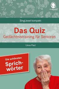 Bild vom Artikel Beliebte Sprichwörter - Gedächtnistraining für Senioren. Das Gedächtnistraining-Quiz für Senioren auch mit Demenz vom Autor Linus Paul