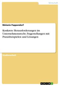 Produktbild: Konkrete Herausforderungen im Unternehmensrecht. Fragestellungen mit Praxisbeispielen und L&ouml;sungen