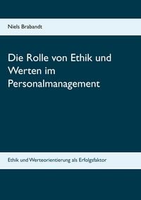 Produktbild: Die Rolle von Ethik und Werten im Personalmanagement