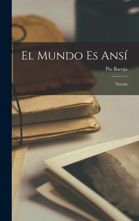 Bild vom Artikel El Mundo Es Ansí: Novela vom Autor Pío Baroja