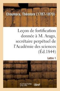 Produktbild: Le&ccedil;on de fortification donn&eacute;e &agrave; M. Arago, secr&eacute;taire perp&eacute;tuel de l'Acad&eacute;mie des sciences