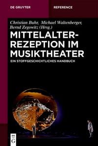 Produktbild: Mittelalterrezeption im Musiktheater