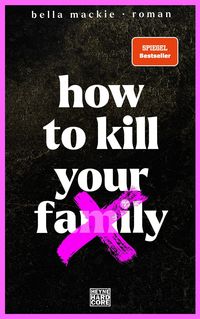 Bild vom Artikel How to kill your family vom Autor Bella Mackie