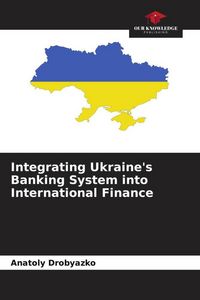 Produktbild: Integrating Ukraine's Banking System into International Finance