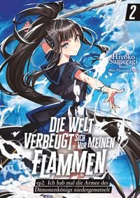 Produktbild: Die Welt verbeugt sich vor meinen Flammen (deutsche Light Novel): ep2. Ich hab mal die Armee des D&auml;monenk&ouml;nigs niedergemetzelt