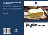 Produktbild: Eine Studie zur Margarinequalit&auml;t in der Produktion